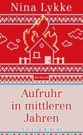 Cover: Aufruhr in mittleren Jahren - Nagel & Kimche