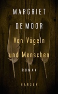 Cover: Von V&ouml;geln und Menschen - Hanser