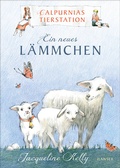Cover: Calpurnias Tierstation - Ein neues L&auml;mmchen - Hanser