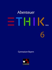Abbildung von: Abenteuer Ethik - Bayern neu / Abenteuer Ethik Bayern 6 - Buchner, C.C.