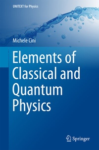 Enlarge image Cover: Elements of Classical and Quantum Physics - Springer