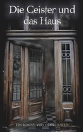 Cover: Die Geister und das Haus - Books on Demand