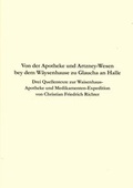 Cover: Von der Apotheke und Artzney-Wesen bey dem W&auml;ysenhause zu Glaucha an Halle - Franckesche Stiftungen