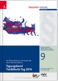 Abbildung von: Tagungsband Tier&Recht-Tag 2016, Schriftenreihe Umweltrecht und Umwelttechnikrecht Band 9 - Trauner Verlag