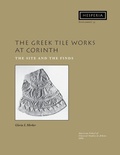 Cover: The Greek Tile Works at Corinth - American School of Classical Studies at Athens