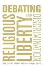 Cover: Debating Religious Liberty and Discrimination - Oxford University Press Inc