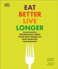 Cover: Eat Better, Live Longer - DK