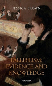Enlarge image Cover: Fallibilism: Evidence and Knowledge - Oxford University Press