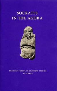 Enlarge image Cover: Socrates in the Agora - American School of Classical Studies at Athens