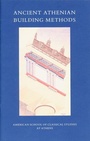 Cover: Ancient Athenian Building Methods - American School of Classical Studies at Athens