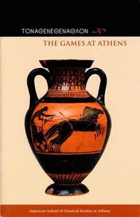 Enlarge image Cover: The Games at Athens - American School of Classical Studies at Athens