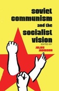 Cover: Soviet Communism and the Socialist Vision - Transaction Publishers