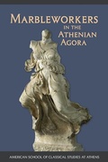 Cover: Marbleworkers in the Athenian Agora - American School of Classical Studies at Athens