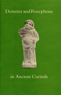 Cover: Demeter and Persephone in Ancient Corinth - American School of Classical Studies at Athens