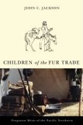 Cover: Children of the Fur Trade - Oregon State University