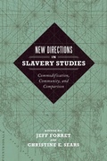 Cover: New Directions in Slavery Studies - University of Pennsylvania Press, Inc.