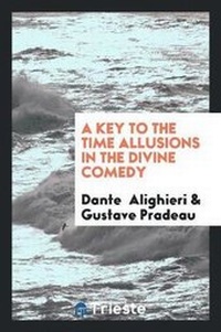 Abbildung von: A Key to the Time Allusions in the Divine Comedy - Trieste Publishing