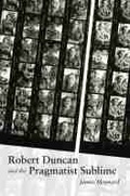 Cover: Robert Duncan and the Pragmatist Sublime - University of New Mexico Press