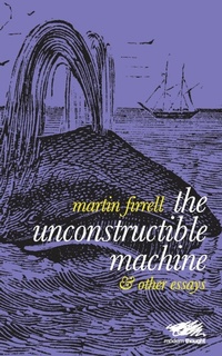 Enlarge image Cover: The Unconstructible Machine - Martin Firrell Company Ltd