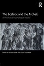 Cover: The Ecstatic and the Archaic - Routledge