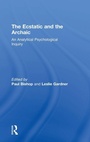 Cover: The Ecstatic and the Archaic - Routledge