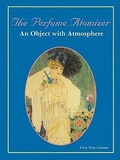 Cover: The Perfume Atomizer - Schiffer Publishing Ltd