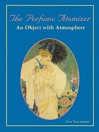 Enlarge image Cover: The Perfume Atomizer - Schiffer Publishing Ltd