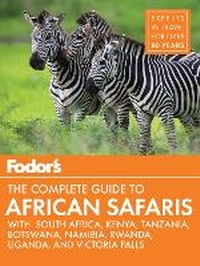 Abbildung von: Fodor's the Complete Guide to African Safaris - Fodor's Travel Publications Inc.,U.S.