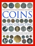 Cover: The Complete Illustrated Guide to Coins and Coin Collecting - Hermes House