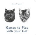 Cover: Cleo and Twirly Present ... Games To Play With Your Cat - First Edition Group Ltd