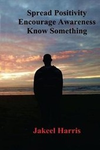Enlarge image Cover: Spread Positivity Encourage Awareness Know Something - Bookpatch LLC