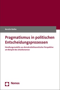 Abbildung von: Pragmatismus in politischen Entscheidungsprozessen - Nomos