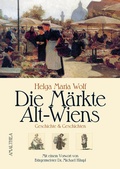 Cover: Die M&auml;rkte Alt-Wiens - Amalthea Signum