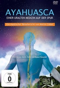 Cover: AYAHUASCA. Einer uralten Medizin auf der Spur. - Neue Weltsicht VisionGate.TV GmbH