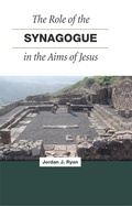 Abbildung von: Role of the Synagogue in the Aims of Jesus - Fortress Press