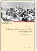 Cover: Die Erfindung der Grenzen auf dem Balkan - Harrassowitz Verlag