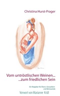 Cover: Vom untr&ouml;stlischen Weinen ... ... zum friedlichen Sein - Books on Demand