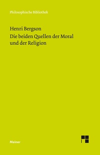 Abbildung von: Die beiden Quellen der Moral und der Religion - Meiner