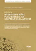 Cover: Krisen interdisziplin&auml;r betrachtet: Symptome, Wahrnehmungen, Auswege - Profil Verlag