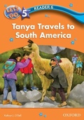 Cover: Tanya Travels to South America (Let's Go 3rd ed. Level 5 Reader 6) - Oxford University Press