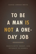 Abbildung von: To Be a Man Is Not a One-Day Job - University of Chicago Press