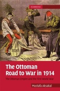 Cover: Ottoman Road to War in 1914 - Cambridge University Press
