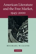 Cover: American Literature and the Free Market, 1945-2000 - Cambridge University Press