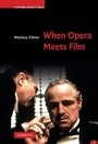 Cover: When Opera Meets Film - Cambridge University Press