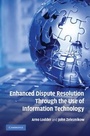 Cover: Enhanced Dispute Resolution Through the Use of Information Technology - Cambridge University Press