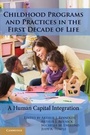 Cover: Childhood Programs and Practices in the First Decade of Life - Cambridge University Press