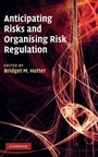 Cover: Anticipating Risks and Organising Risk Regulation - Cambridge University Press
