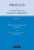 Cover: Proclus: Commentary on Plato's Timaeus: Volume 4, Book 3, Part 2, Proclus on the World Soul - Cambridge University Press