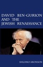 Cover: David Ben-Gurion and the Jewish Renaissance - Cambridge University Press