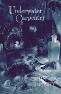 Cover: Underwater Carpentry - Goose Lane Editions